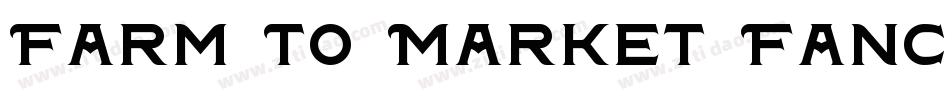 Farm To Market Fancy字体转换